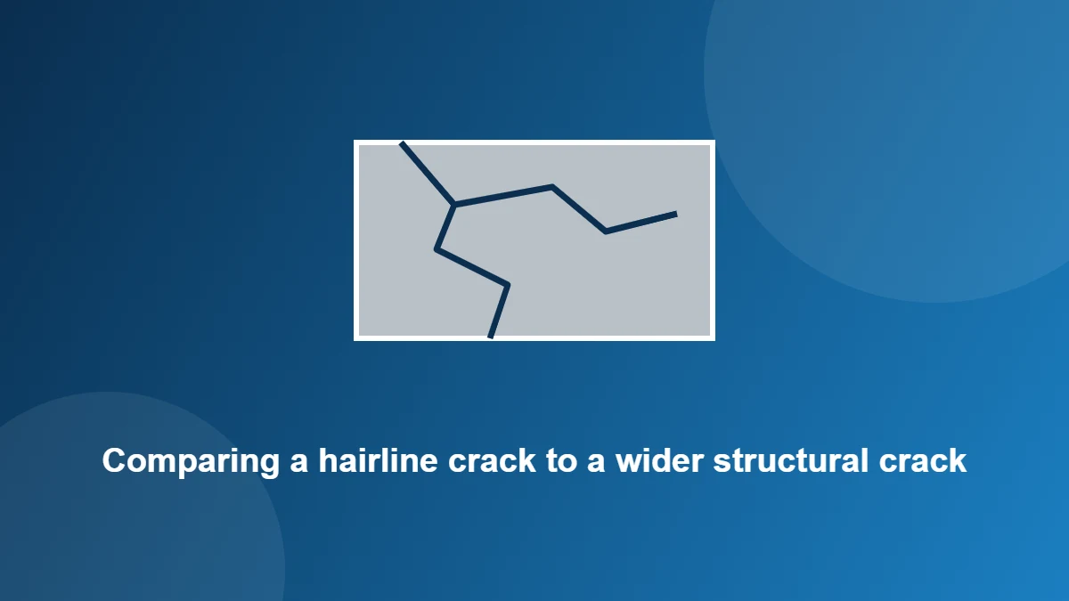 Illustration: Comparing a hairline crack to a wider structural crack