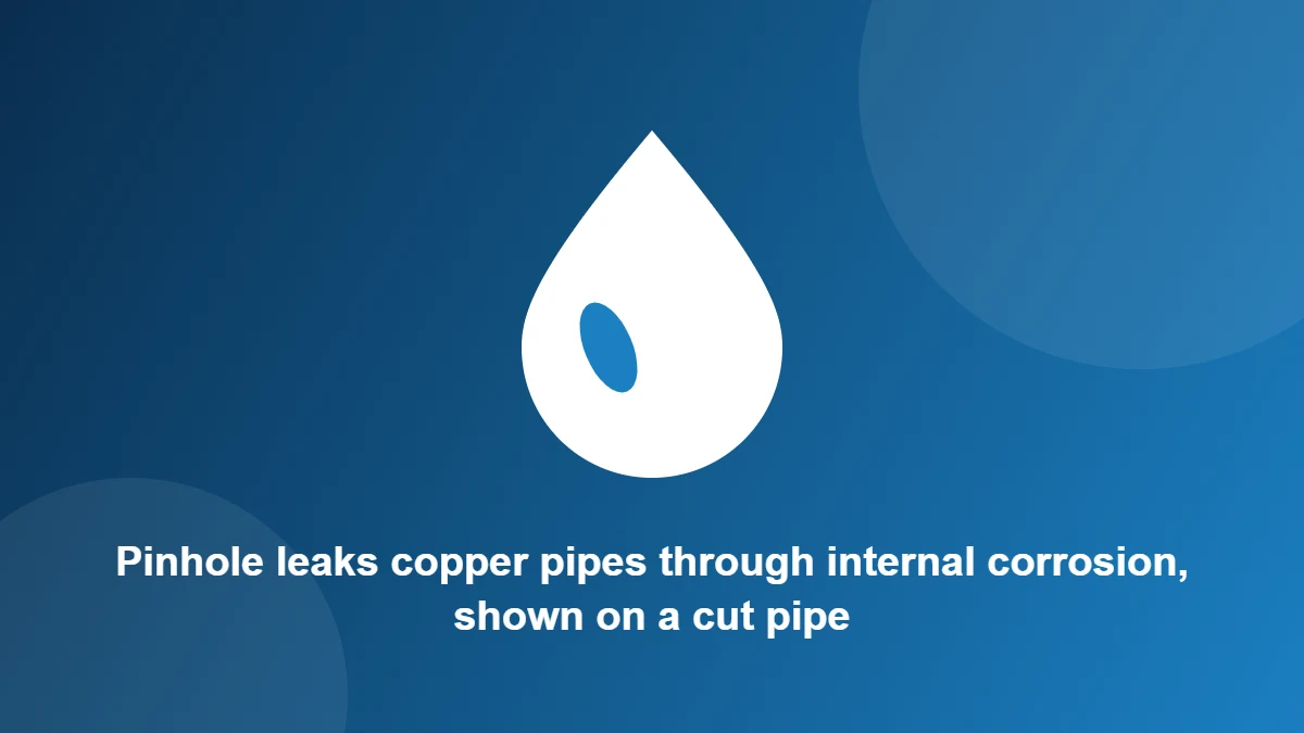 Illustration: Pinhole leaks copper pipes through internal corrosion, shown on a cut pipe