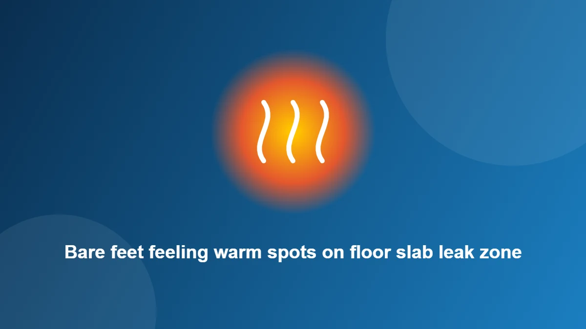Illustration: Bare feet feeling warm spots on floor slab leak zone
